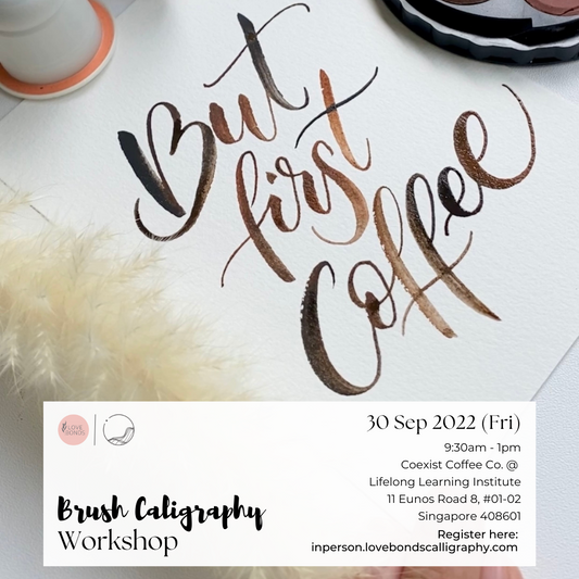 LOVE BONDS x COEXIST Brush Calligraphy Workshop (30 September 2022)