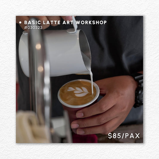 Basic Latte Art Workshop #030323